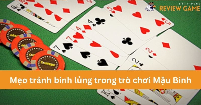 Nắm rõ mẹo chơi để tránh bị binh lủng trong trò chơi Mậu Binh