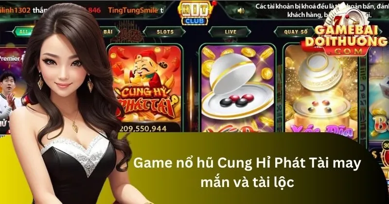 Giới thiệu về game nổ hũ Cung Hỉ Phát Tài