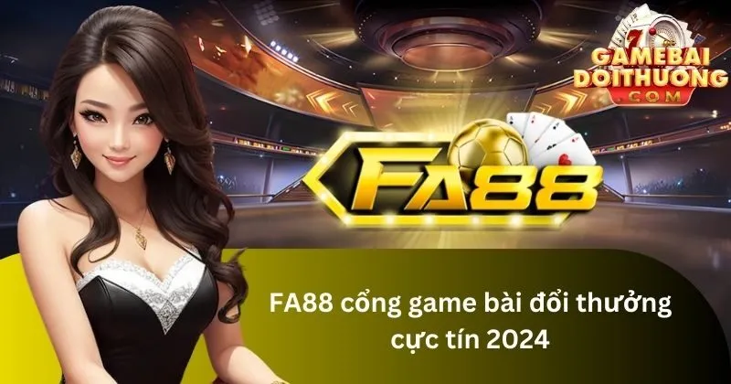 Link tải FA88 chuẩn xác từ cổng game chính thống