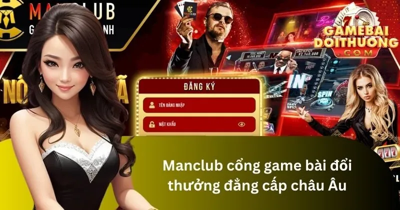 Thông tin tổng quan về cổng game bài đổi thưởng Manclub